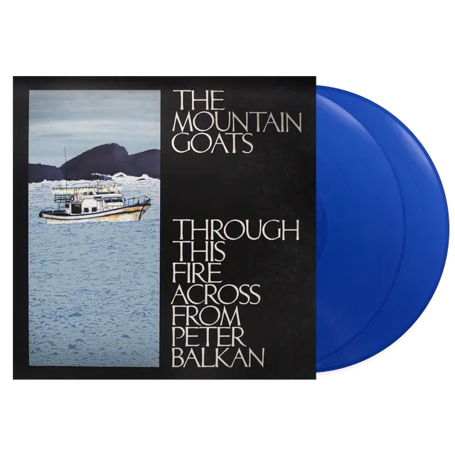 The Mountain Goats - Through This Fire Across from Peter Balkan (bluewater vinyl)